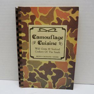 Camouflage Cuisine Wild Game & Seafood Cookery of the South 1984.